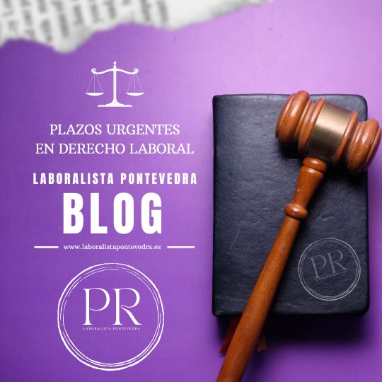 Plazos urgentes en derecho laboral